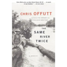 The Same River Twice: A Memoir