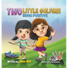 Two Little Golfers: Being Positive