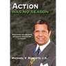 Action Has No Season: Strategies and Secrets to Gaining Wealth and Authority