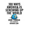 100 Ways America Is Screwing Up the World