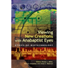 Viewing New Creations with Anabaptist Eyes: Ethics of Biotechnology
