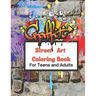 Graffiti Street Art Coloring Book For Teens and Adults: Over 50 illustrations Pages For Stress Relief, Mindfulness, and Relaxation With Unique, Beauti