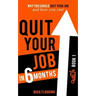 Quit Your Job in 6 Months: Why You Should Quit Your Job and How You Can