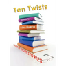 Ten Twists