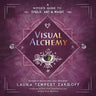 Visual Alchemy: A Witch's Guide to Sigils, Art & Magic