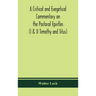 A critical and exegetical commentary on the Pastoral epistles (I & II Timothy and Titus)
