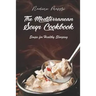 The Mediterranean Soup Cookbook: Soups for Healthy Slurping