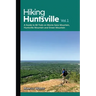 Hiking Huntsville Vol. 1: A Guide to 80 Trails on Monte Sano Mountain, Huntsville Mountain and Green Mountain