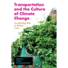 Transportation and the Culture of Climate Change: Accelerating Ride to Global Crisis