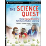 The Science Quest: Using Inquiry/Discovery to Enhance Student Learning, Grades 7-12