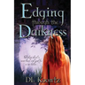 Edging Through the Darkness