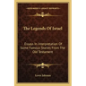 The Legends of Israel: Essays in Interpretation of Some Famous Stories from the Old Testament