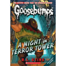 A Night in Terror Tower (Classic Goosebumps #12): Volume 12