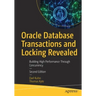 Oracle Database Transactions and Locking Revealed: Building High Performance Through Concurrency