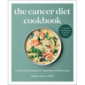 The Cancer Diet Cookbook: Comforting Recipes for Treatment and Recovery