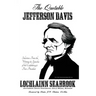 The Quotable Jefferson Davis: Selections from the Writings and Speeches of the Confederacy's First President