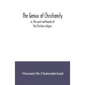 The genius of Christianity; or, The spirit and beauty of the Christian religion