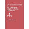 Civil War Burials in Baltimore's Loudon Park Cemetery
