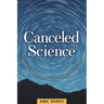 Canceled Science: What Some Atheists Don't Want You to See