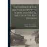 The History of the 321st Infantry With a Brief Historical Sketch of the 81st Division