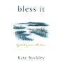 Bless It: Reflections from a Pandemic