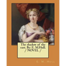 The shadow of the east. By: E. M.Hull. / NOVEL /