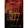 A Time to Tear Down and a Time to Build Up