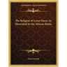 The Religion of Lower Races as Illustrated by the African Bantu