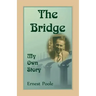 The Bridge: My Own Story