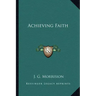 Achieving Faith