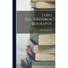 Lord Palmerston, a Biography
