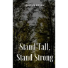 Stand Tall, Stand Strong
