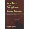Special Matrices and Their Applications in Numerical Mathematics