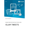 Islam Tweets. Changing Power Structures due to Social Media