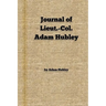 Journal of Lieut.-Col. Adam Hubley