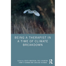 Being a Therapist in a Time of Climate Breakdown
