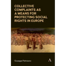 Collective Complaints as a Means for Protecting Social Rights in Europe