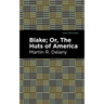Blake; Or, The Huts of America