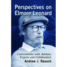 Perspectives on Elmore Leonard: Conversations with Authors, Experts and Collaborators