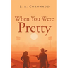 When You Were Pretty