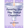 Funneling Your Way Through Composition
