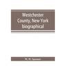 Westchester County, New York: biographical