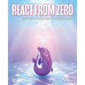 React from Zero: Learn React Using the JavaScript You Already Know