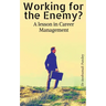 Working for the Enemy - A lesson in Career Management