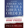American Power & Liberal Order: A Conservative Internationalist Grand Strategy