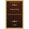 Parapsychology: Frontier Science Of The Mind