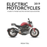 Electric Motorcycles 2019: A Guide to the Best Electric Motorcycles and Scooters