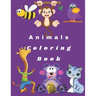 Animals Coloring Book: Animals Coloring Book For Kids 100 pages