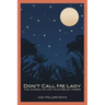 Don't Call Me Lady: The Journey of Lady Alice Seeley Harris