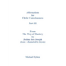 Affirmations For Christ Consciousness Part III From The Way of Mastery by Jeshua ben Joseph (Jesus - channeled by Jayem)